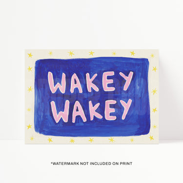 Wakey Wakey Print