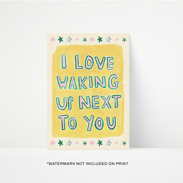 Waking Up Next to You Print