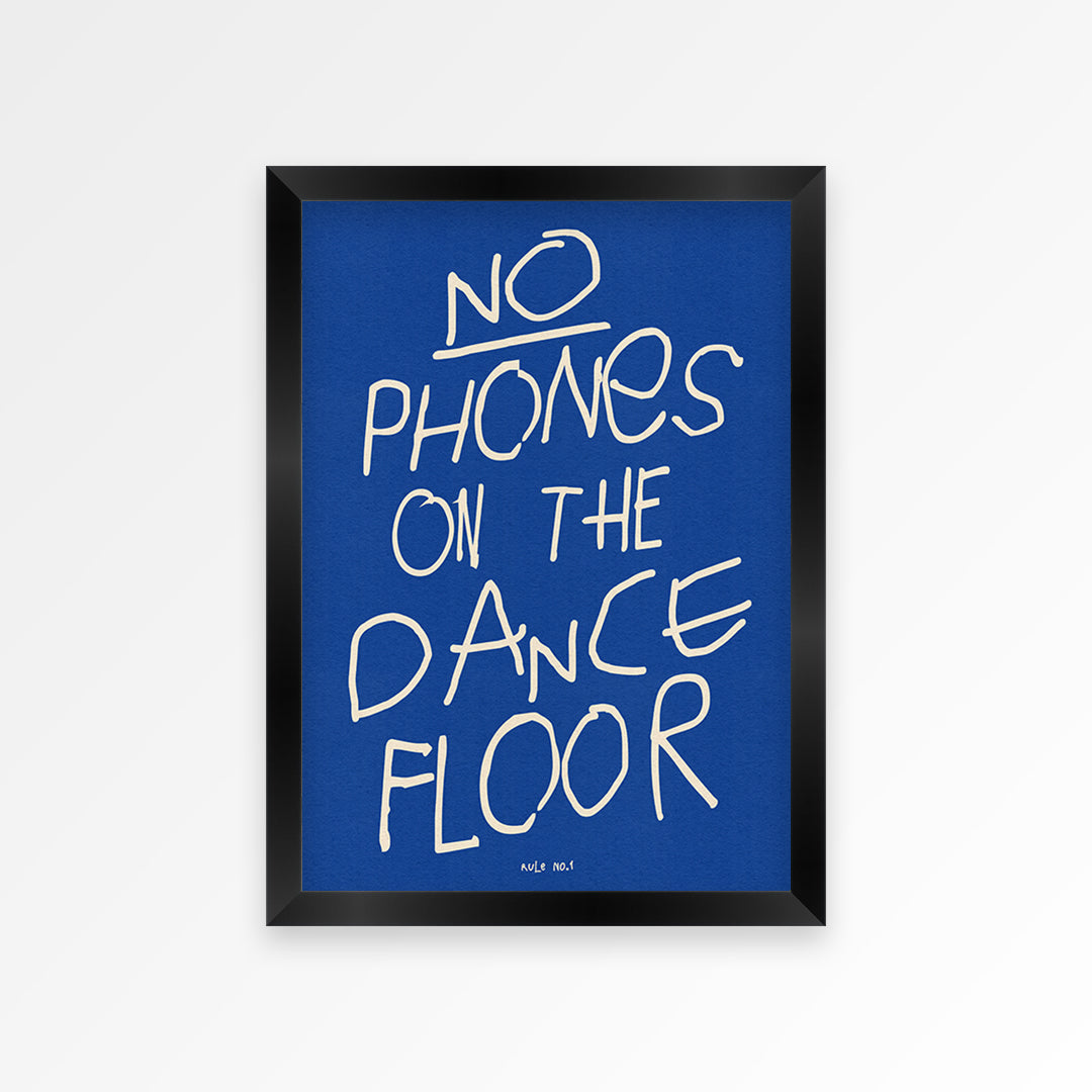 No Phones On The Dance Floor Print