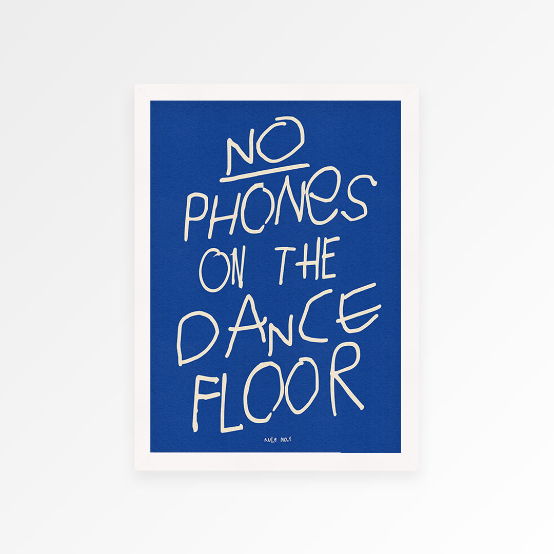 No Phones On The Dance Floor Print