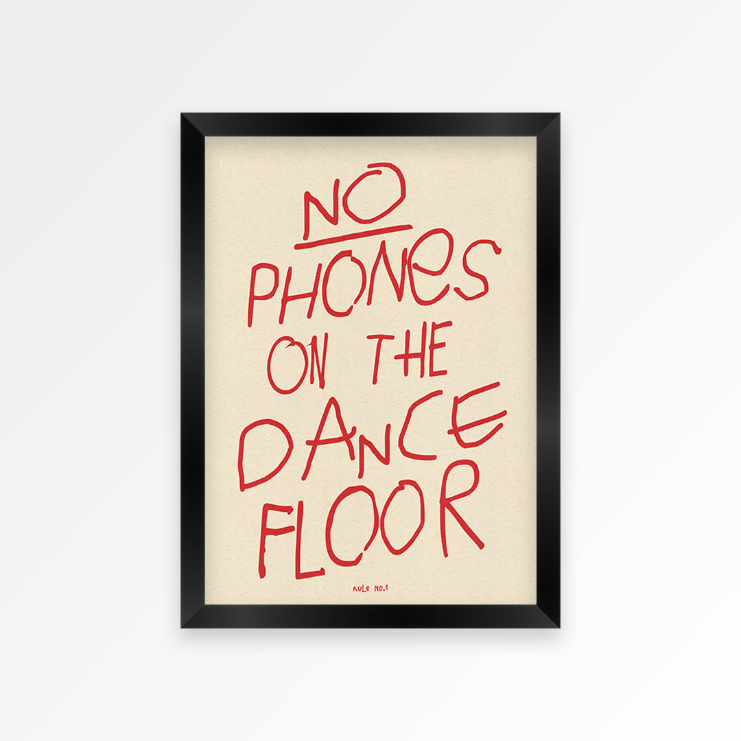 No Phones On The Dance Floor Print