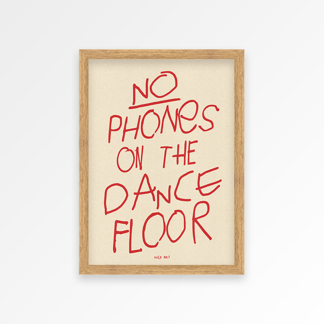 No Phones On The Dance Floor Print