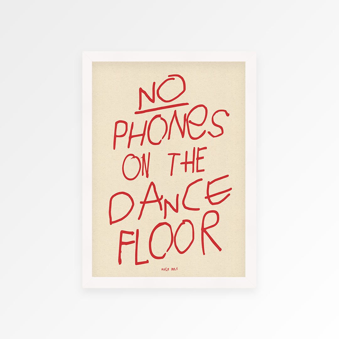 No Phones On The Dance Floor Print