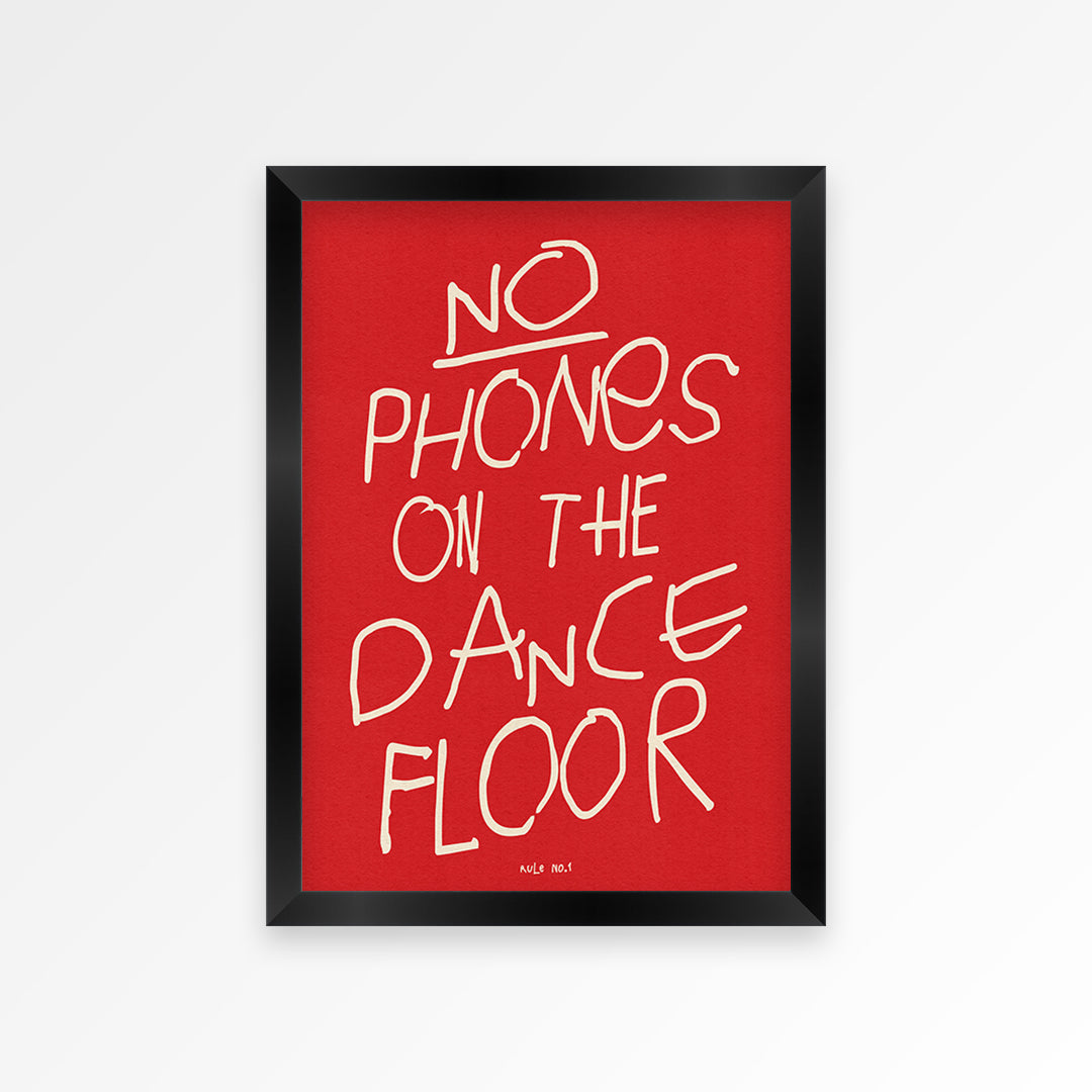 No Phones On The Dance Floor Print