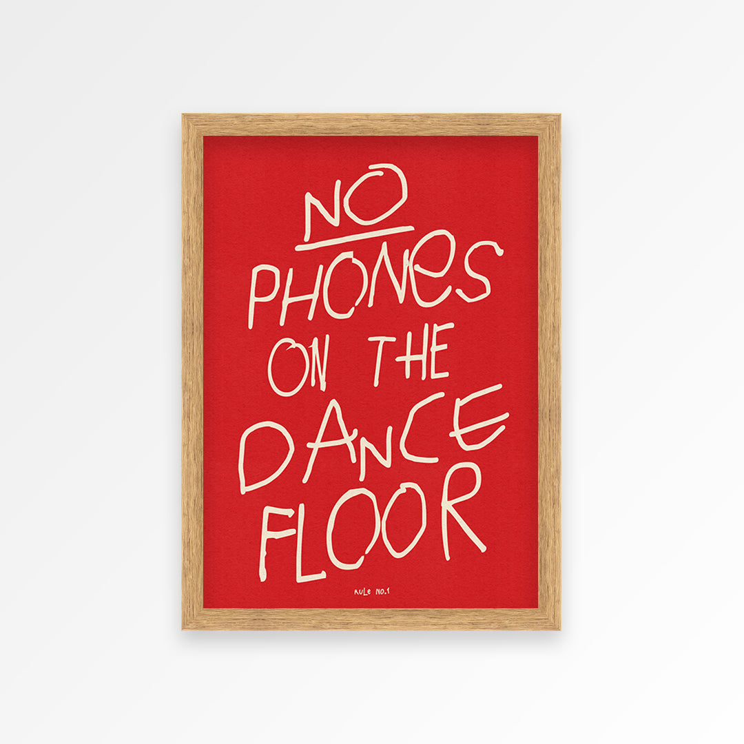 No Phones On The Dance Floor Print