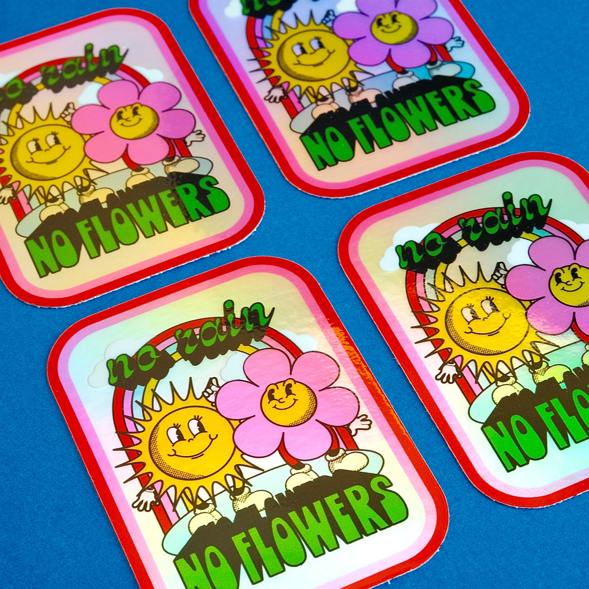NO RAIN NO FLOWERS HOLOGRAPHIC WATERPROOF VINYL STICKER