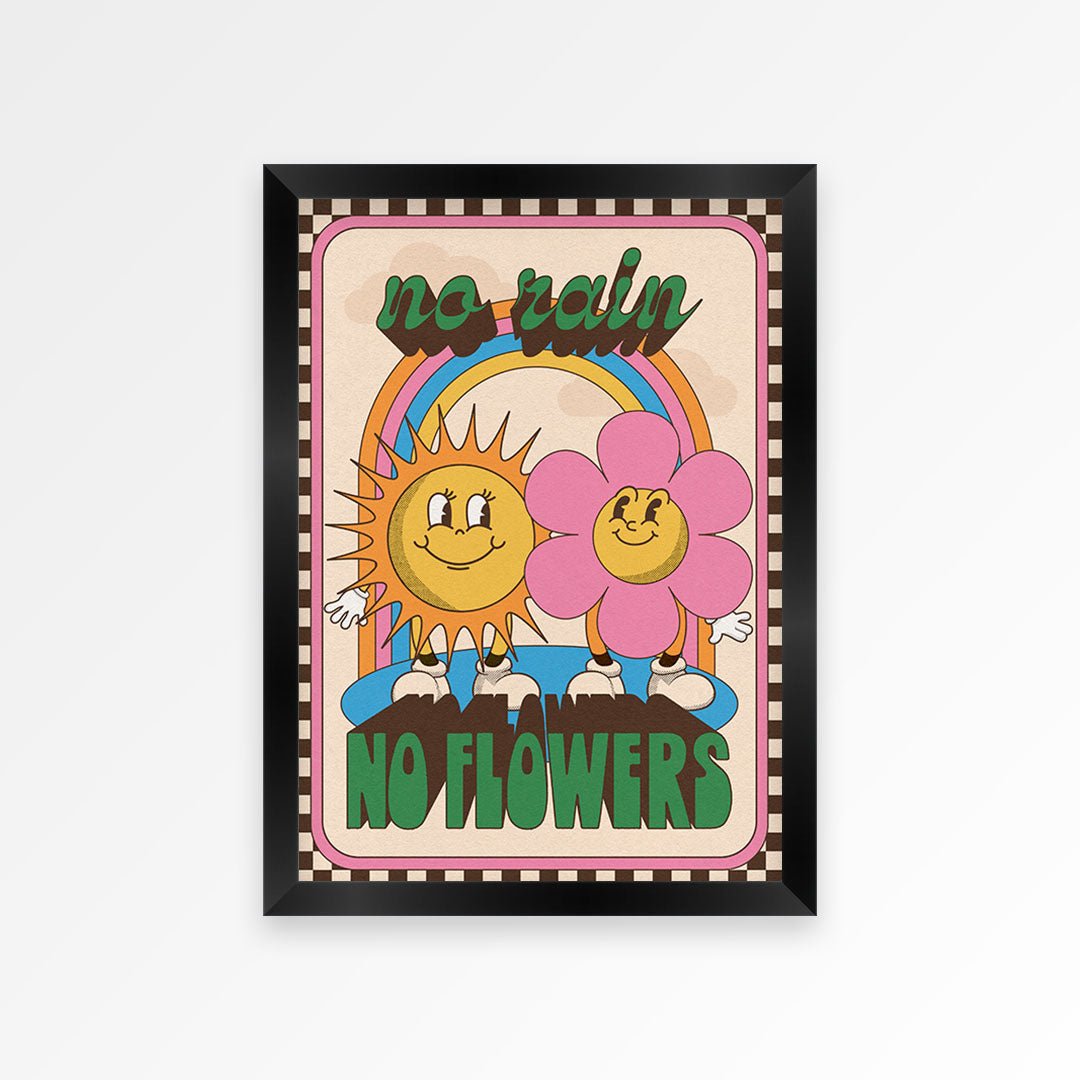 No Rain No Flowers Print