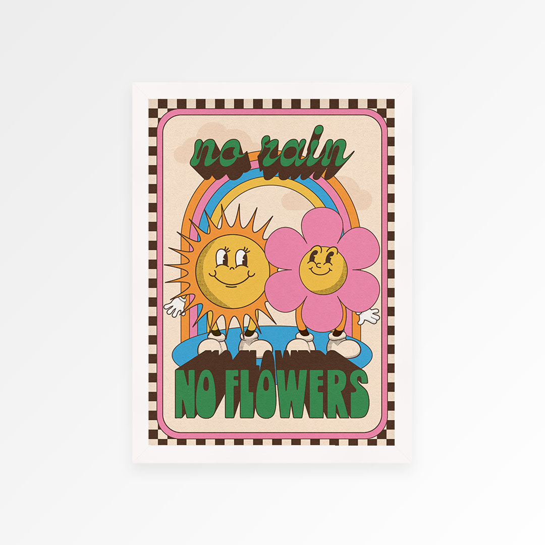 No Rain No Flowers Print