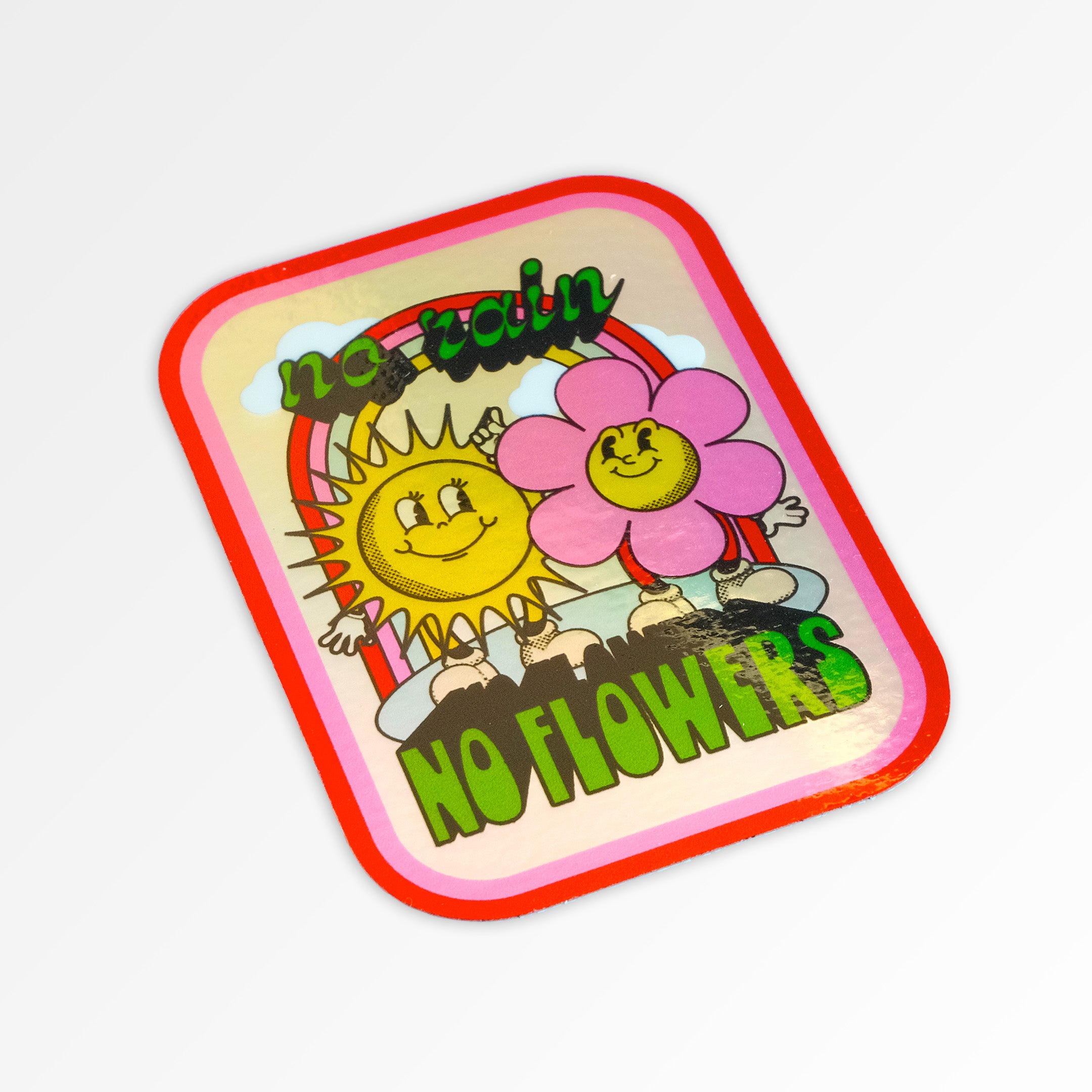 NO RAIN NO FLOWERS HOLOGRAPHIC WATERPROOF VINYL STICKER
