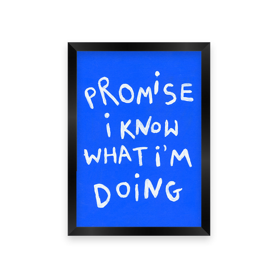 Know What I'm Doing Quote Hand Painted Print