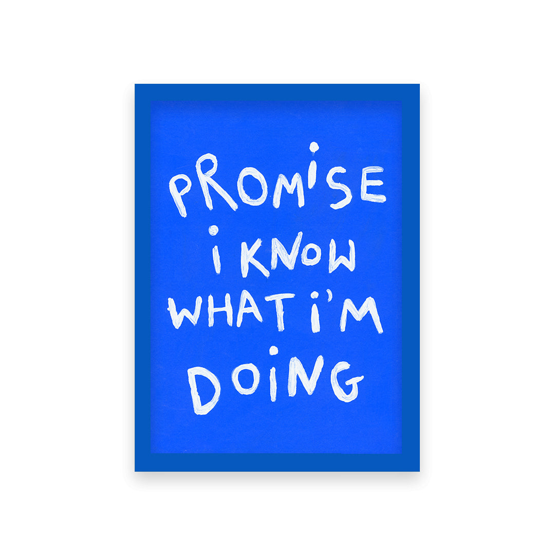 Know What I'm Doing Quote Hand Painted Print