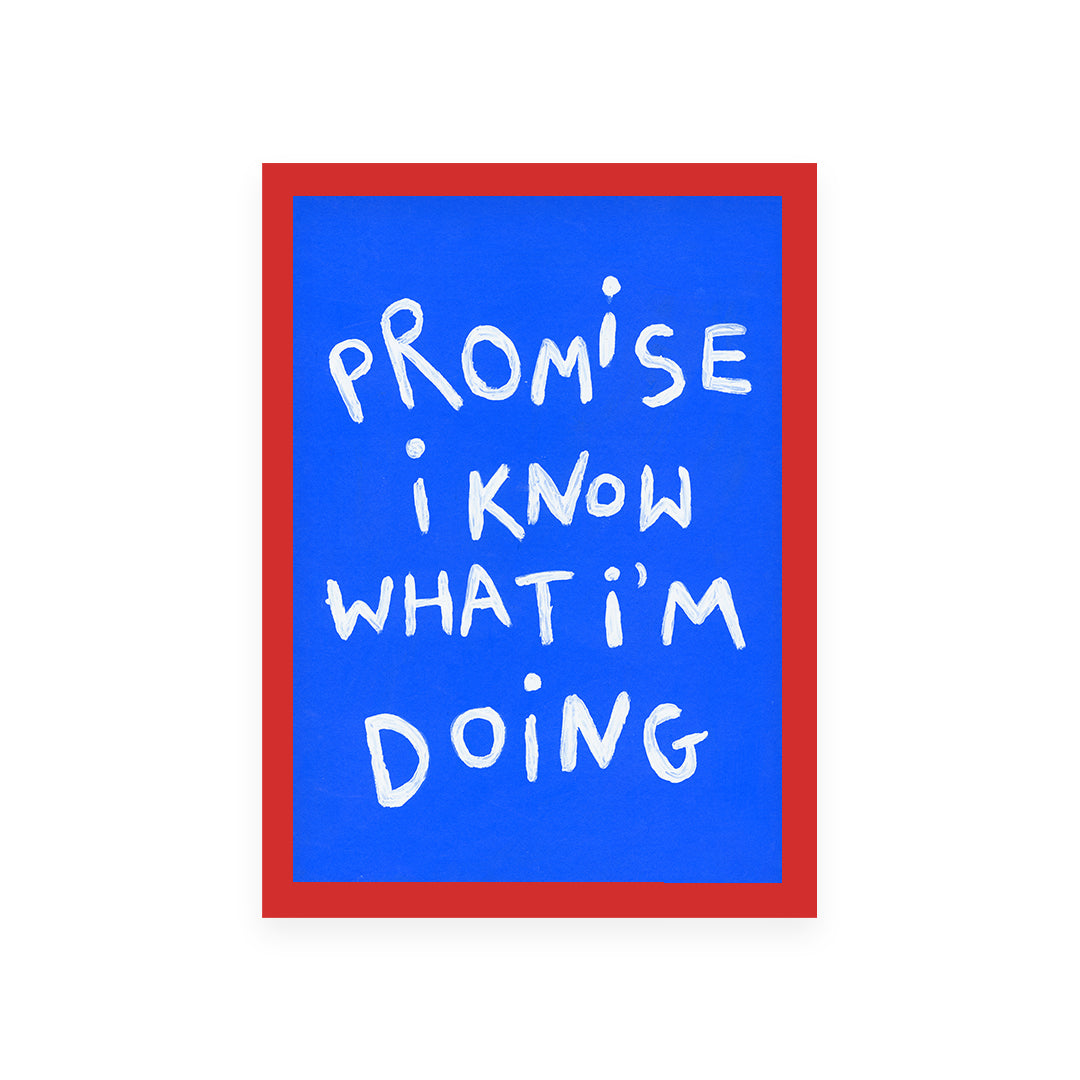 Know What I'm Doing Quote Hand Painted Print