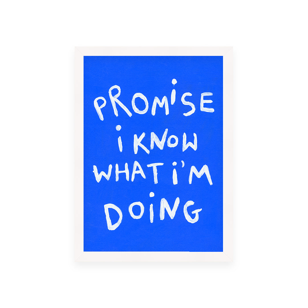 Know What I'm Doing Quote Hand Painted Print