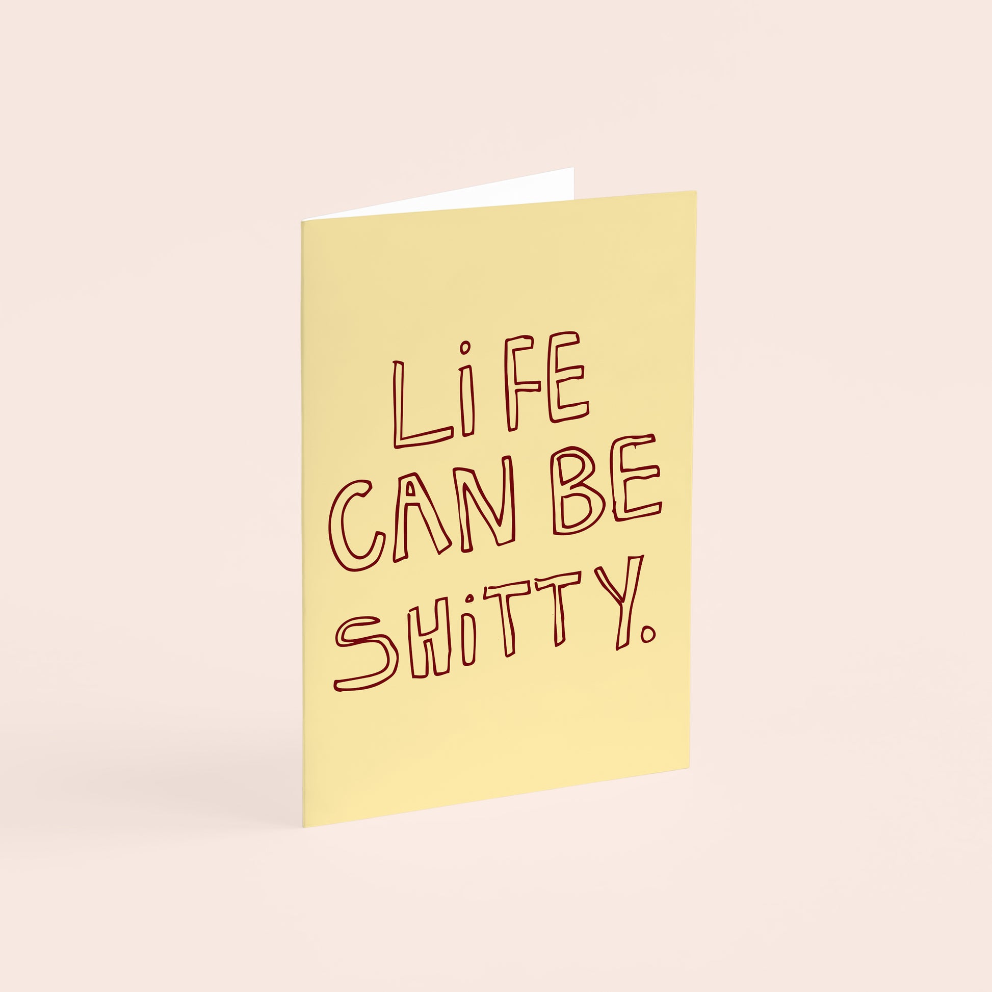 Life Can Be Shitty Card