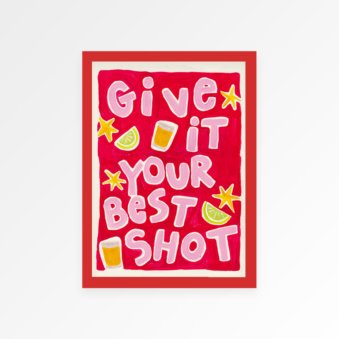 Give It Your Best Shot Print