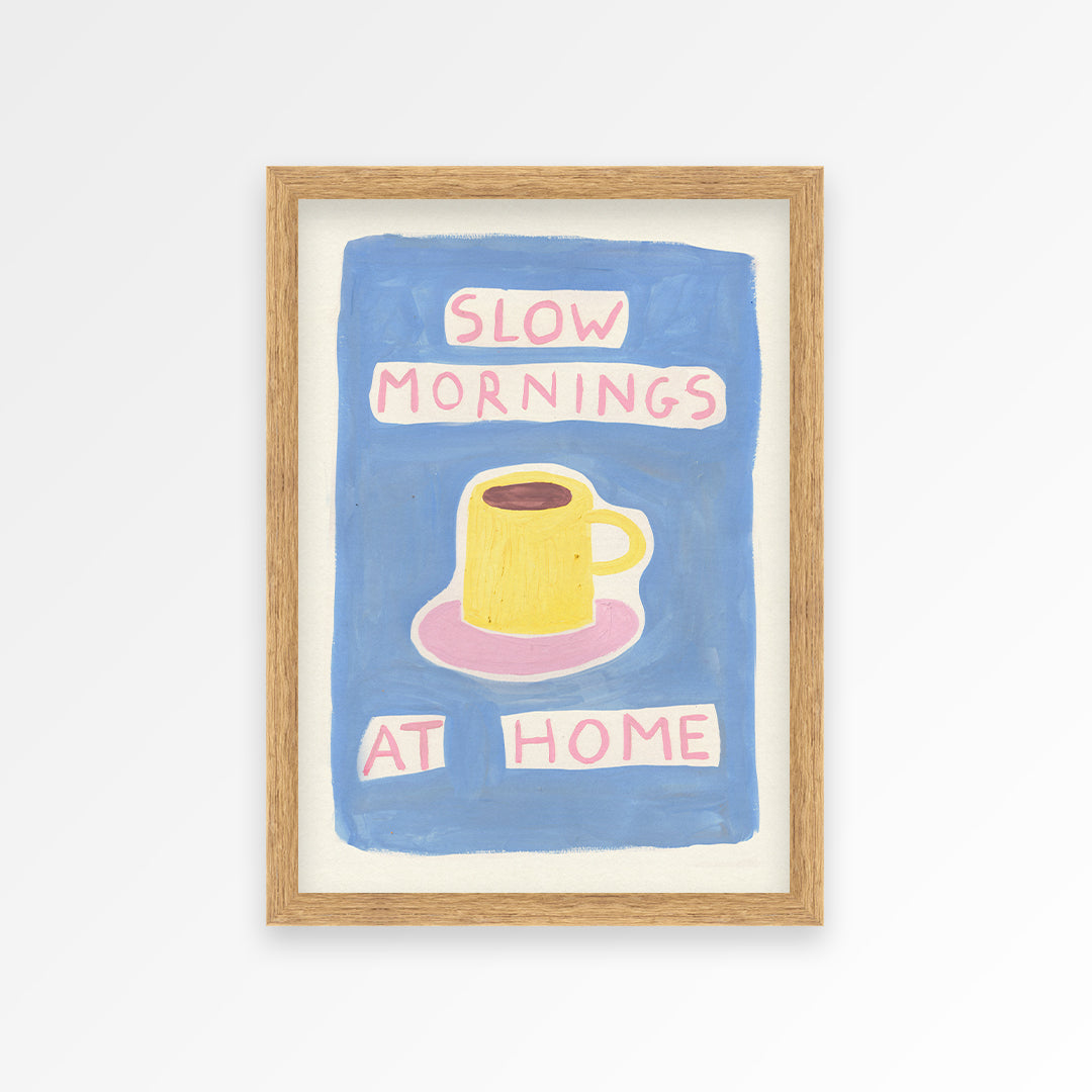 Slow Mornings At Home Print