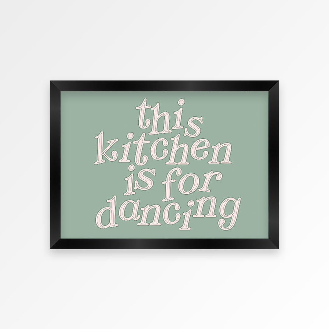 This Kitchen Is For Dancing Print