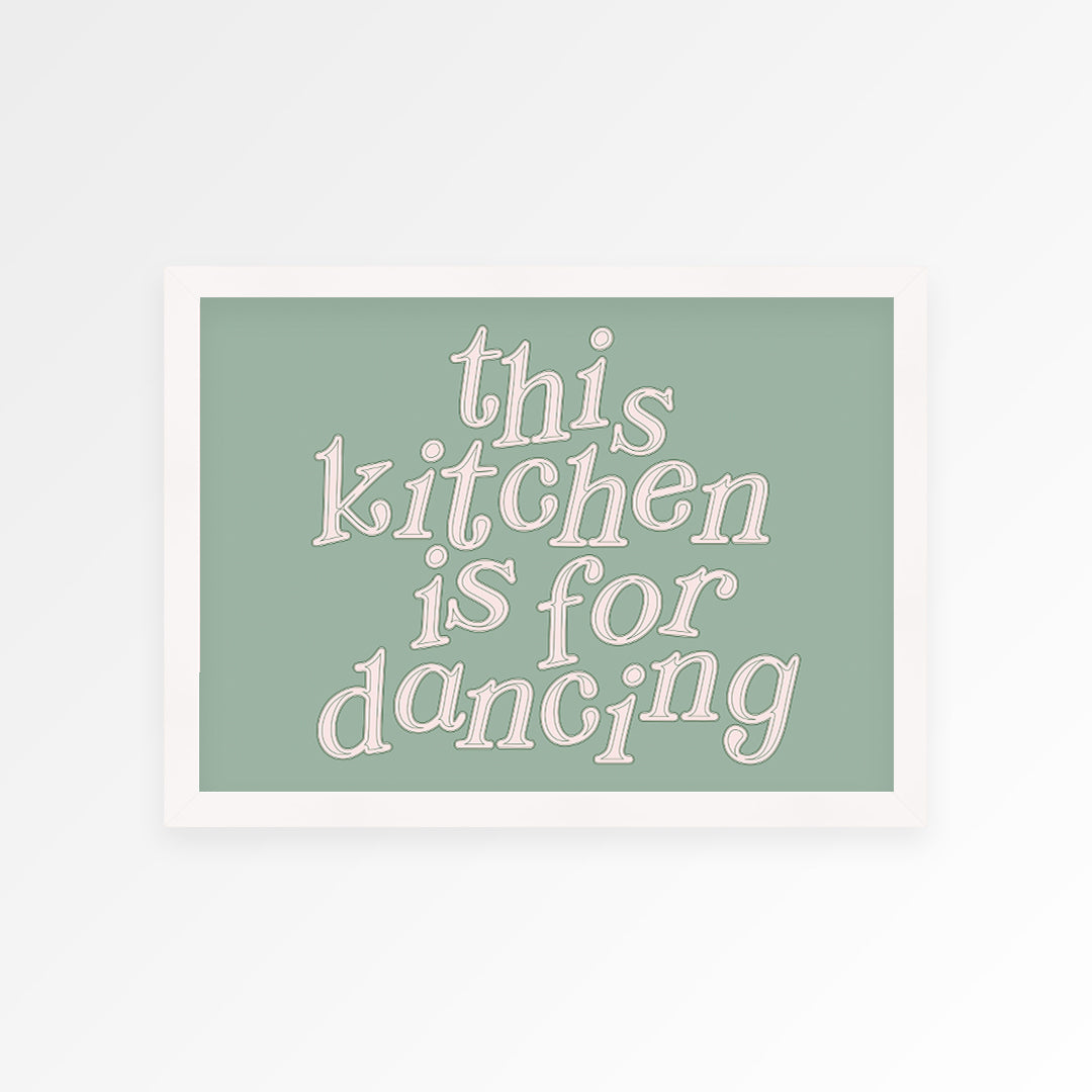 This Kitchen Is For Dancing Print