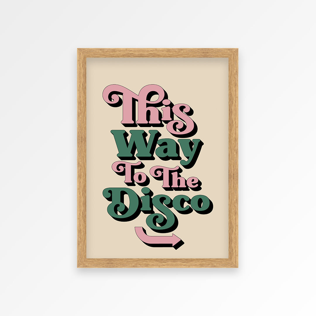 This Way To The Disco Print