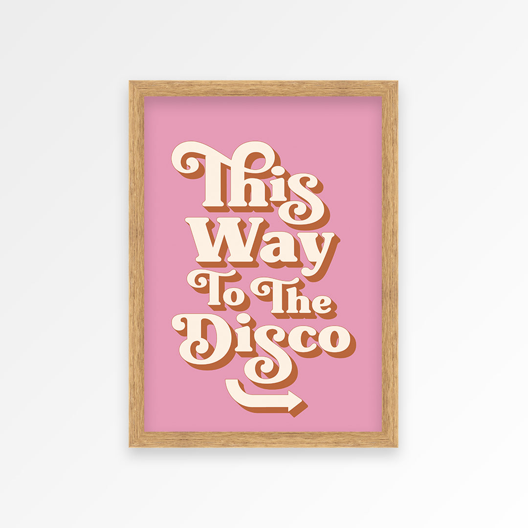 This Way To The Disco Print