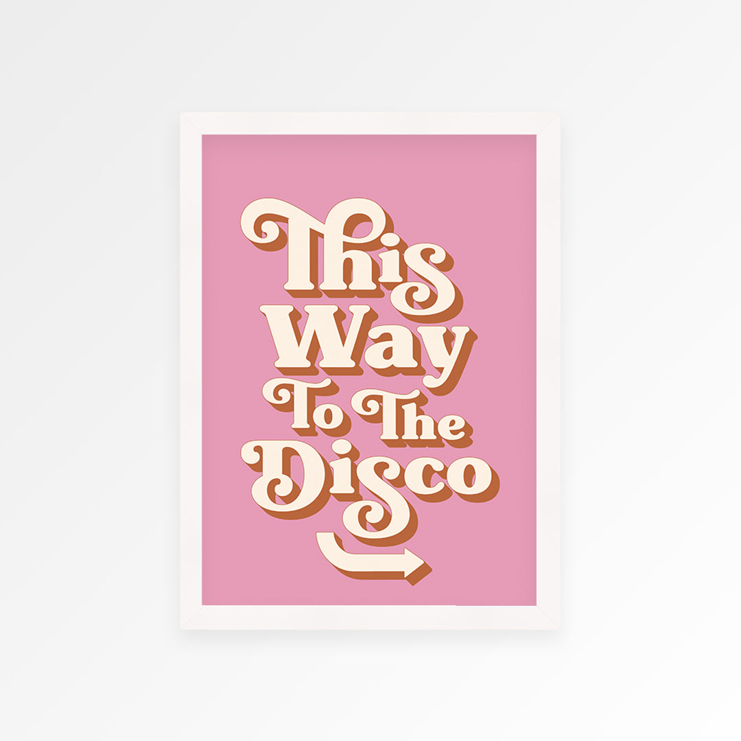 This Way To The Disco Print