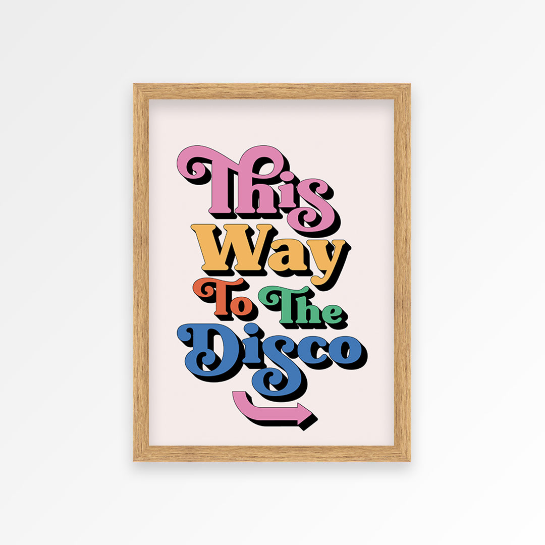 This Way To The Disco Print