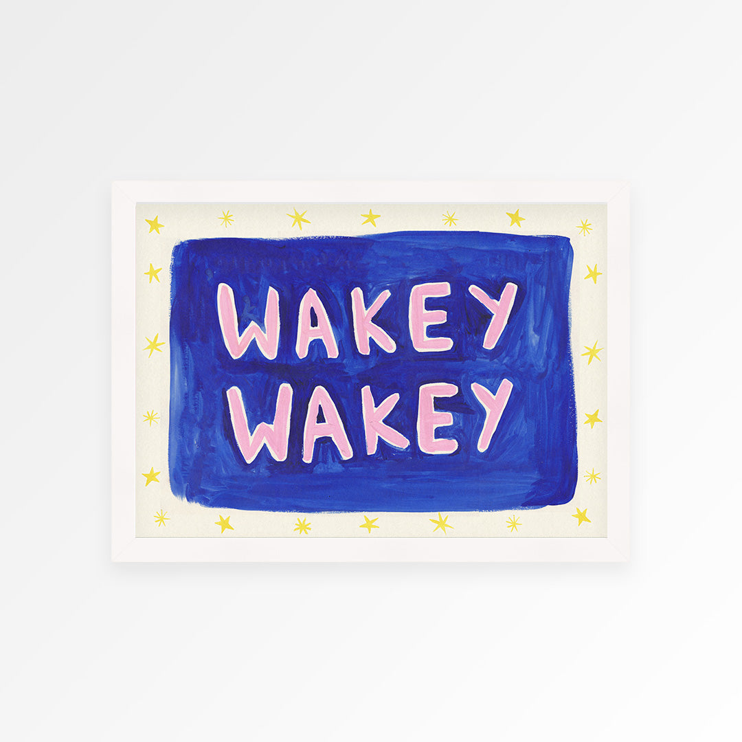 Wakey Wakey Print