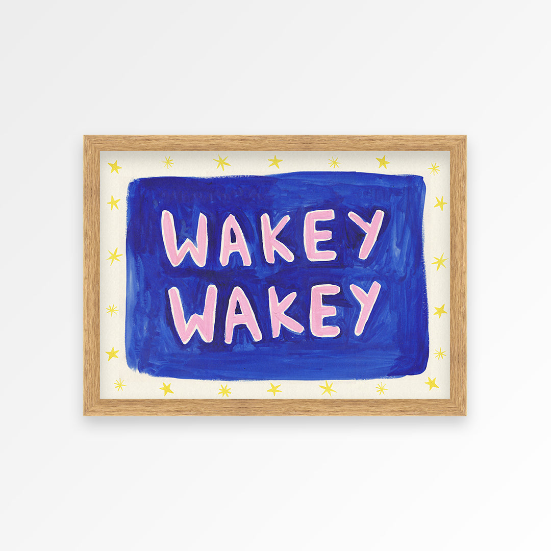Wakey Sign Wakey Wakey Print – Proper Good