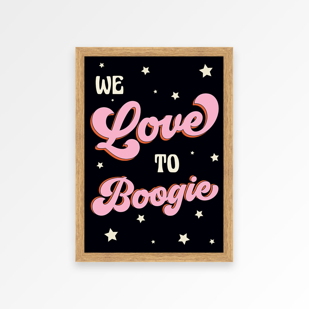 We Love to Boogie Print