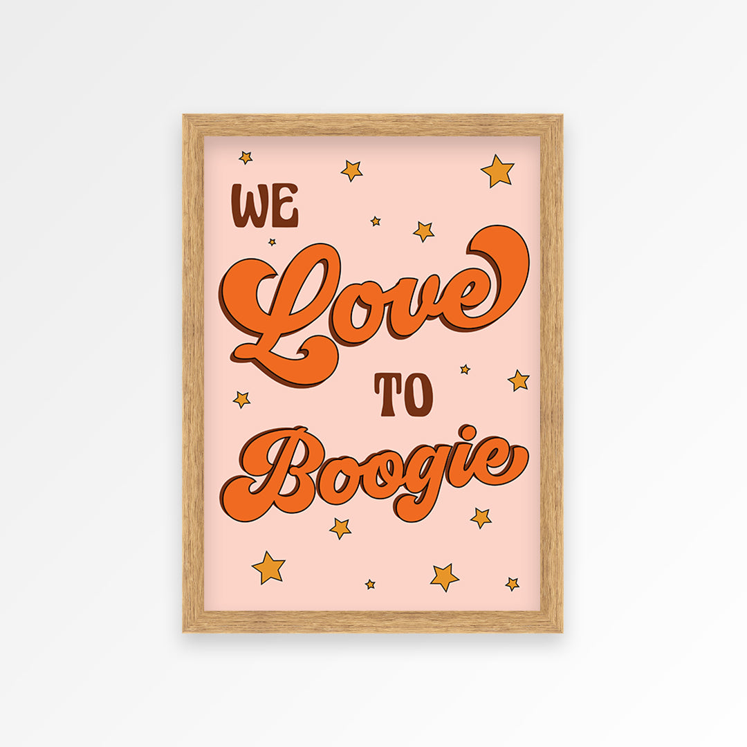 We Love to Boogie Print