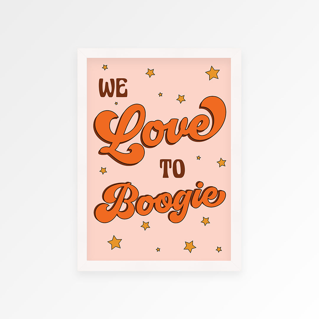 We Love to Boogie Print