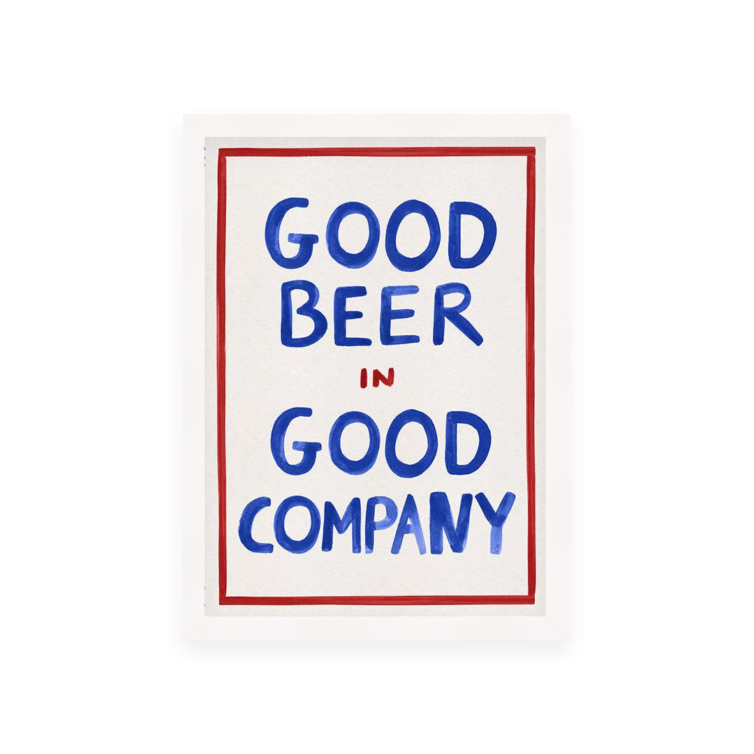 Good Beer in Good Company Art Print
