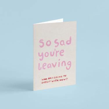 So Sad You're Leaving Card