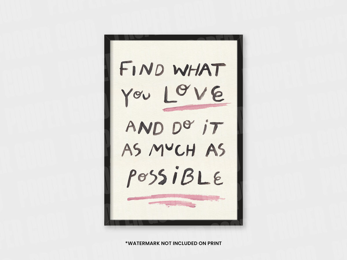 Find What You Love Quote Hand Painted Print