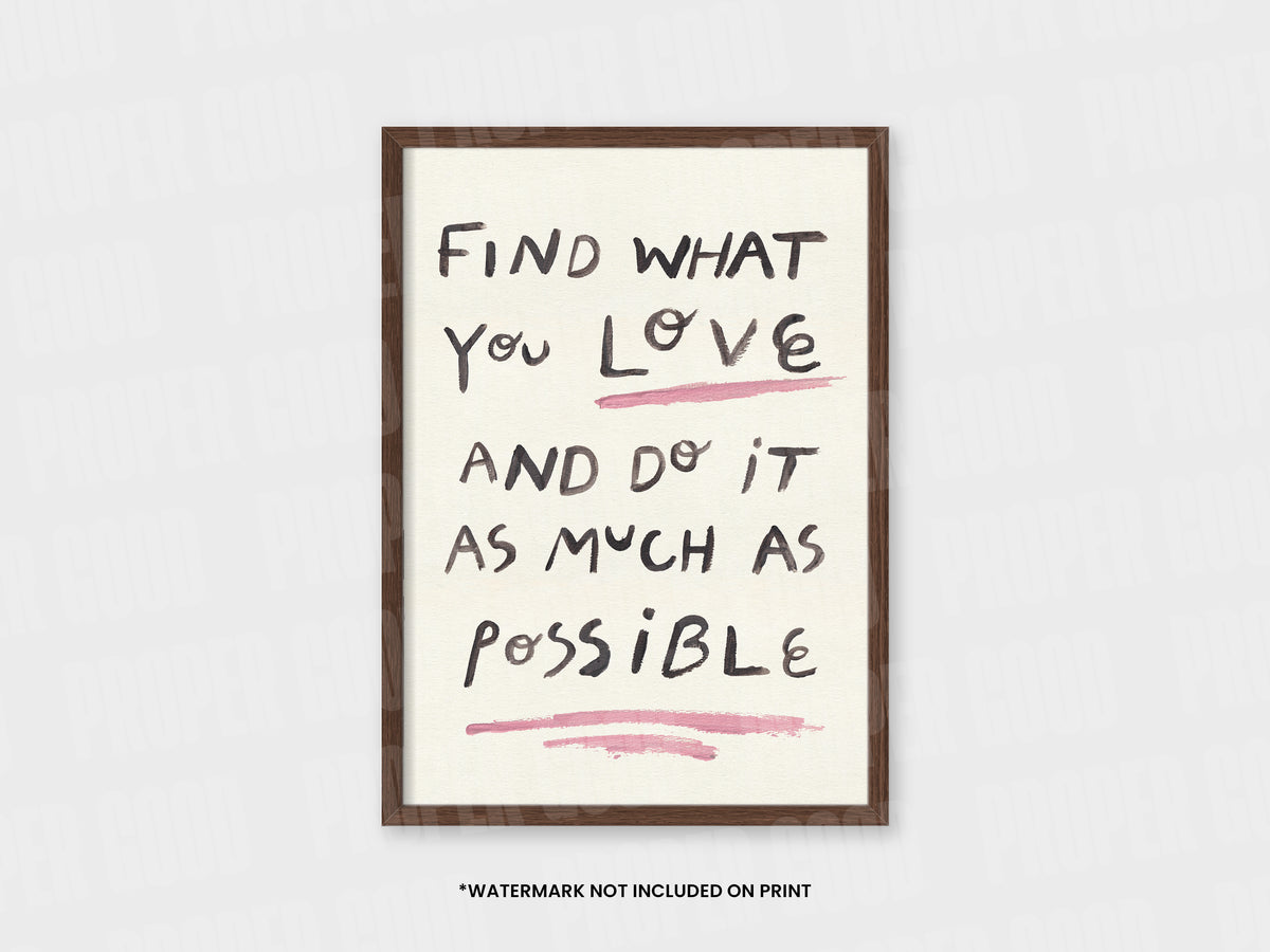 Find What You Love Quote Hand Painted Print