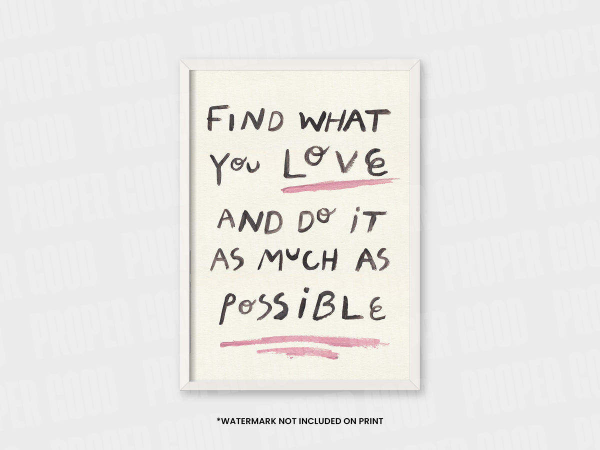 Find What You Love Quote Hand Painted Print