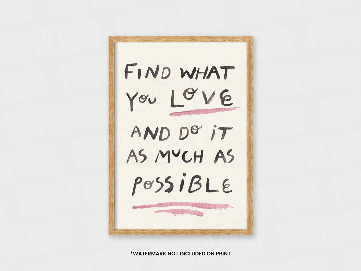 Find What You Love Quote Hand Painted Print