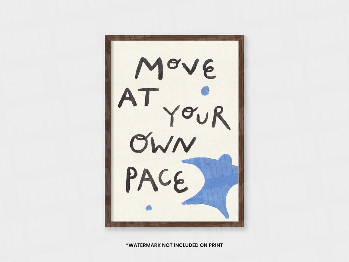 Move At Own Pace Quote Hand Painted Print
