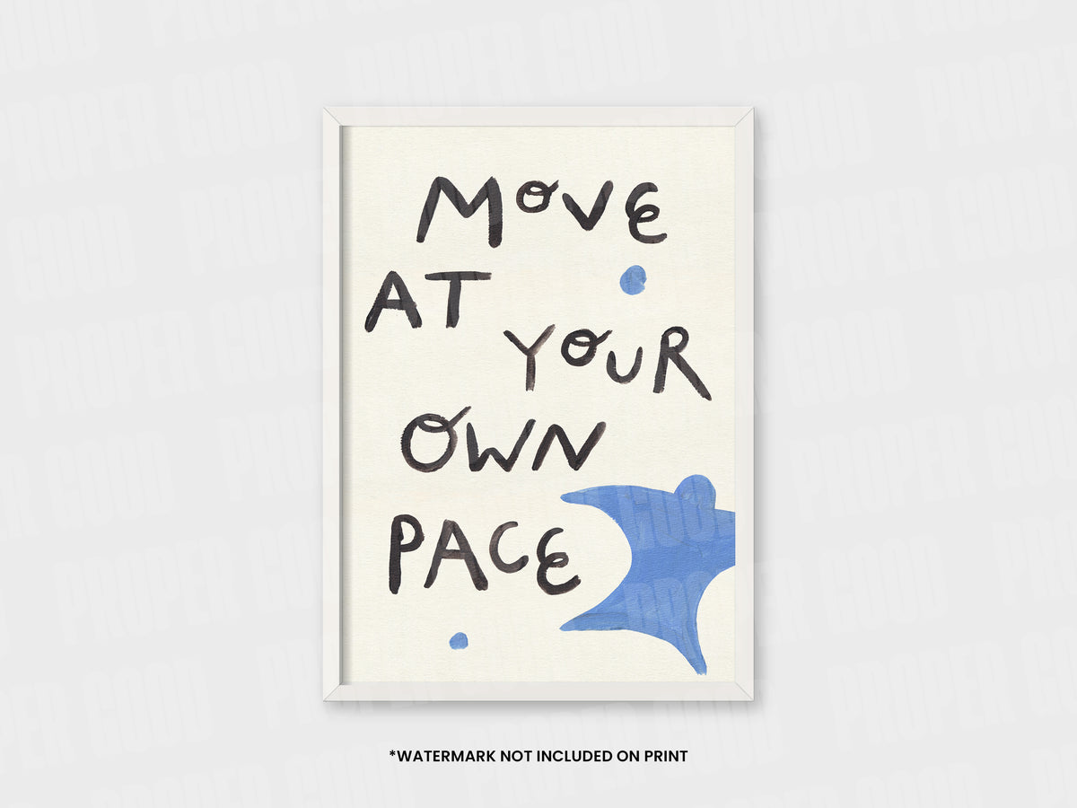 Move At Own Pace Quote Hand Painted Print