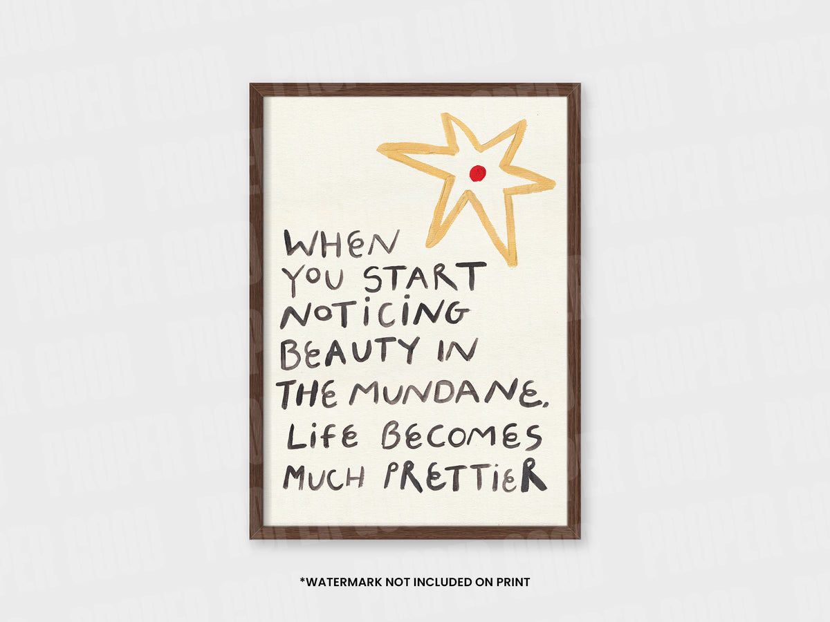 Beauty In Mundane Quote Hand Painted Print