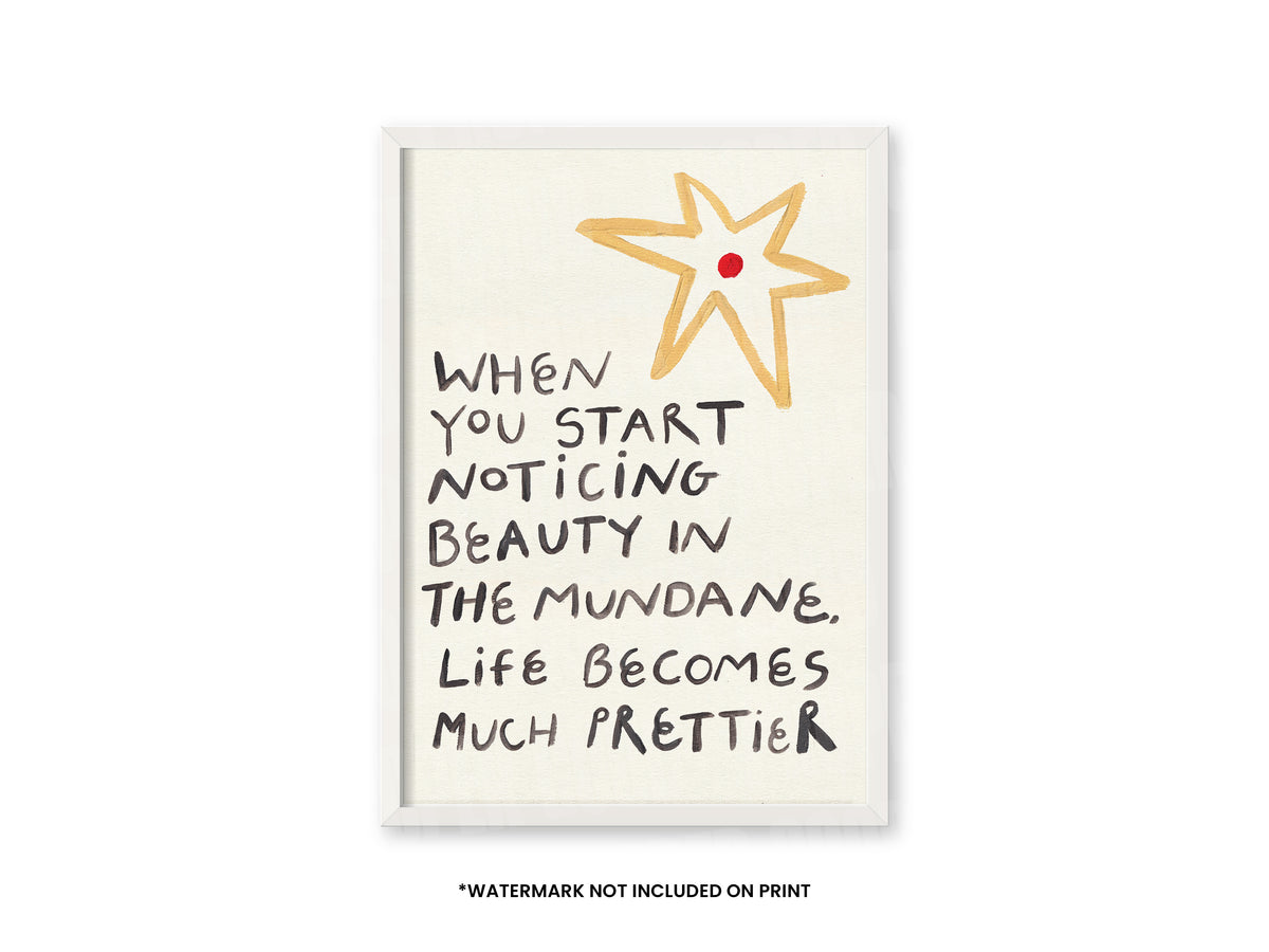 Beauty In Mundane Quote Hand Painted Print