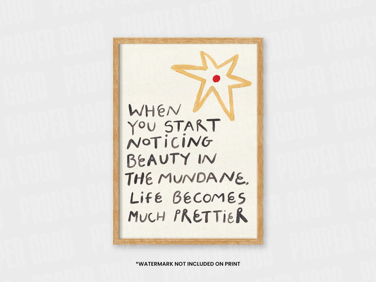 Beauty In Mundane Quote Hand Painted Print