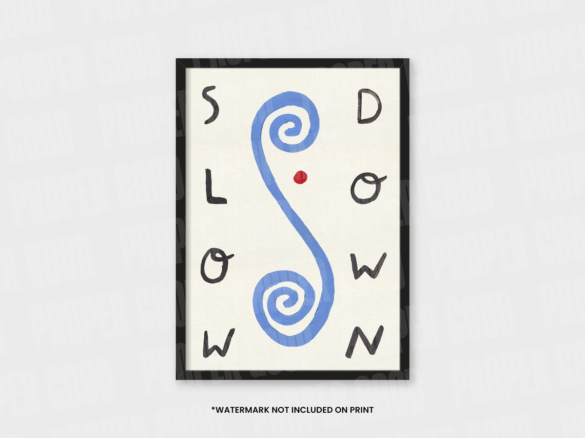 Slow Down Quote Hand Painted Print