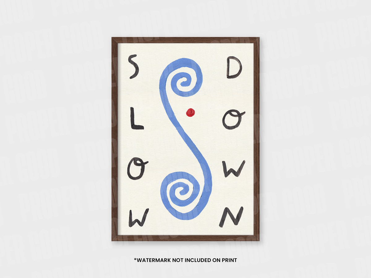 Slow Down Quote Hand Painted Print