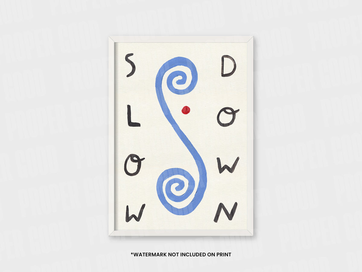 Slow Down Quote Hand Painted Print