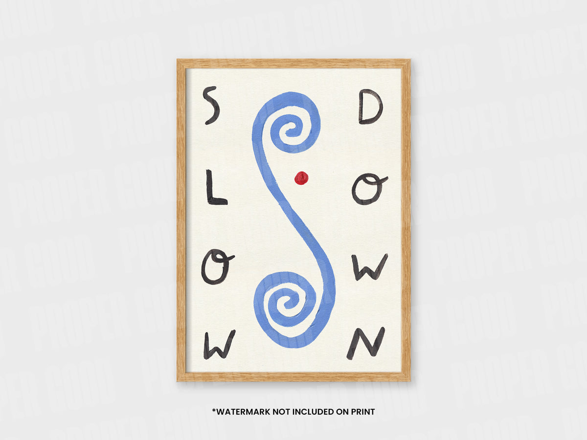 Slow Down Quote Hand Painted Print