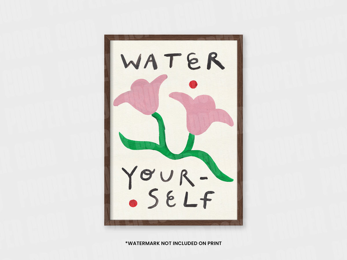 Water Yourself Quote Hand Painted Print