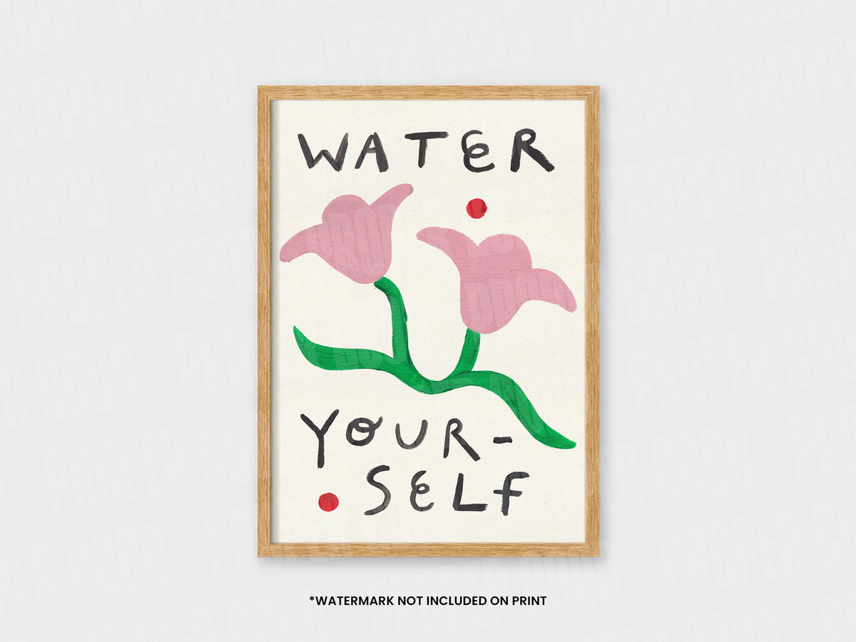 Water Yourself Quote Hand Painted Print