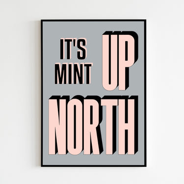 It's Mint Up North Print