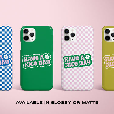Have A Nice Day Snap Phone Case